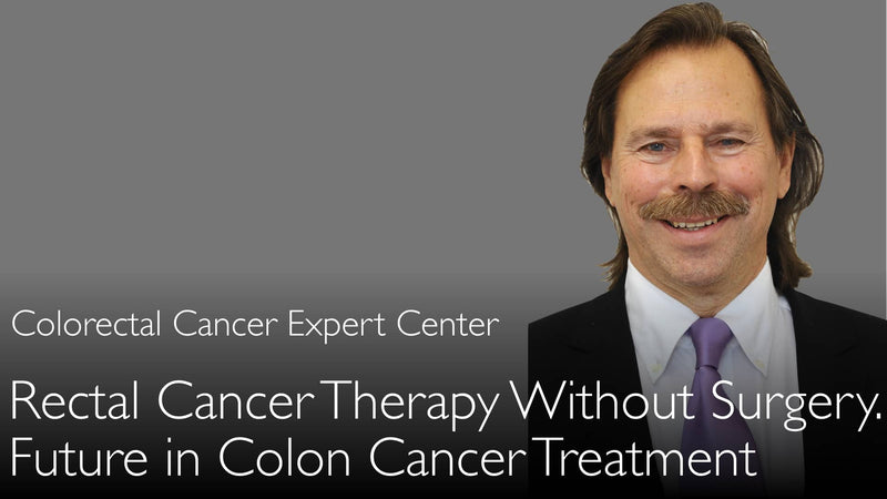 Rectale kankertherapie zonder operatie. Toekomst van de behandeling van colorectale kanker. 10